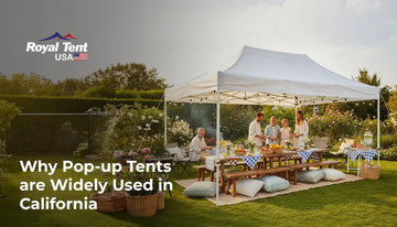 Why Pop-up Tents are Widely Used in California Staging Royal Tent USA