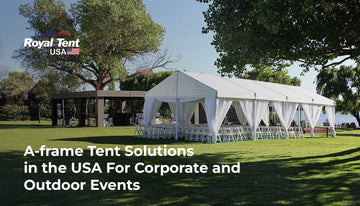 A-frame Tent Solutions in the USA For Corporate and Outdoor Events Staging Royal Tent USA
